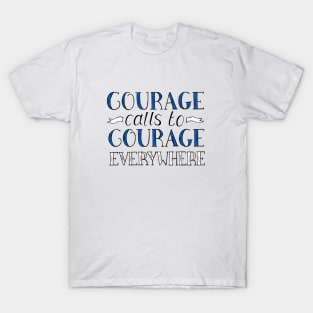 Courage Calls to Courage Everywhere Quote from Millicent Fawcett T-Shirt